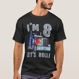Camiseta Tengo 8 años Let s Roll Kids Big Rig Truck 8Bi