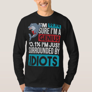 Camiseta Tengo 99 9 Seguro que soy un genio de los delfines
