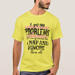 Camiseta Tengo 99 Problemas