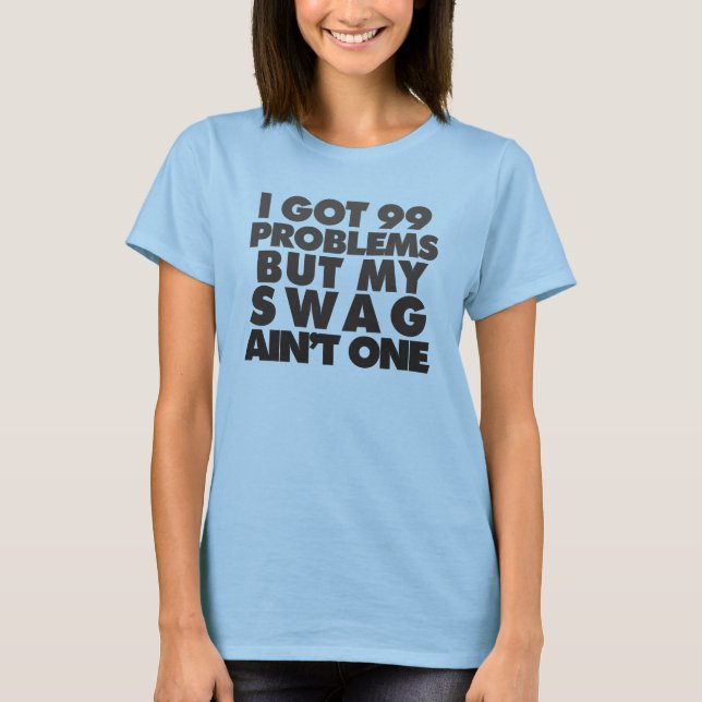 Camiseta Tengo 99 problemas (Anverso)