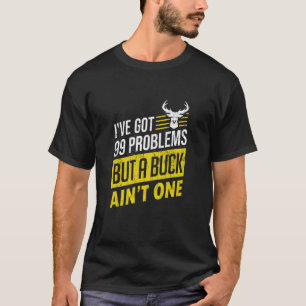 Camiseta Tengo 99 Problemas Pero Un Billete No Es Uno