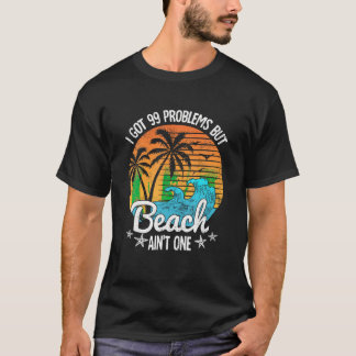 Camiseta Tengo 99 Problemas, Pero Un Punto De Playa Uno Tro