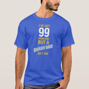 Camiseta Tengo 99 problemas pero una caña quebrada no es