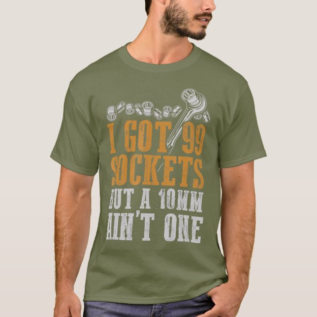 Camiseta Tengo 99 Sockets Pero Un Mecánico De 10 mm De Aint (Anverso)
