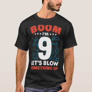 Camiseta Tengo 9 años, Boom vamos a hacer estallar algo por