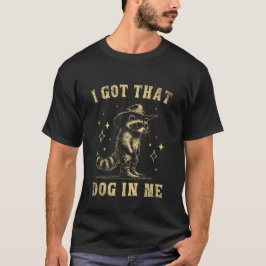 Camiseta Tengo a ese perro en mí Cowboy Raccoon gracioso