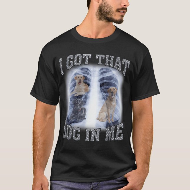 Camiseta Tengo a ese perro en mí xray meme Labrador recuper (Anverso)