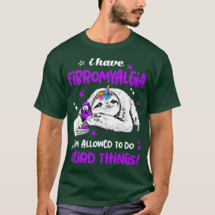 Camiseta Tengo a Fibromialgia me permiten hacer cosas raras