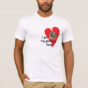 Camiseta ¡Tengo a mi novia aquí! Personalizado fotográfico