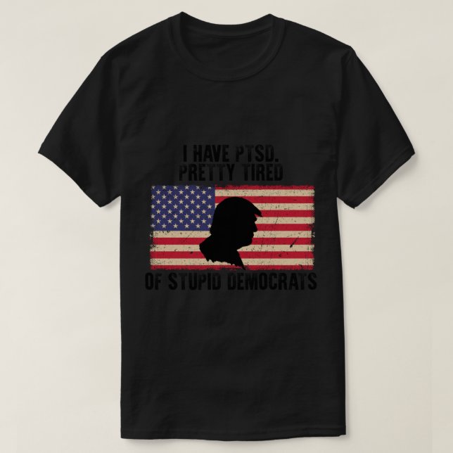 Camiseta Tengo Al Bonito Del Ptsd Cansado De Estúpidos Demó (Diseño del anverso)