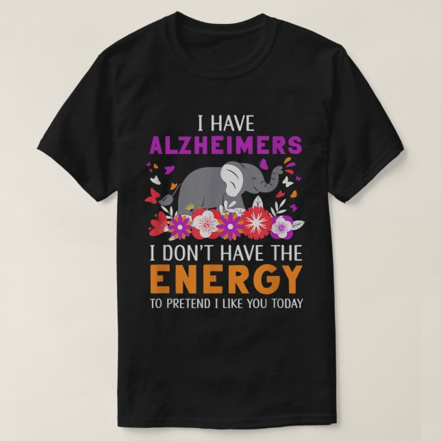 Camiseta Tengo Alzheimers, no tengo el cerebro de la energí (Diseño del anverso)
