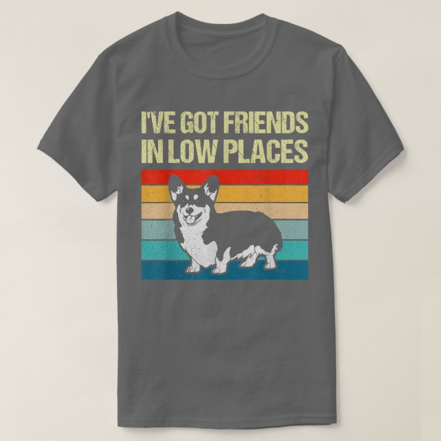 Camiseta Tengo Amigos En Lugares Bajos Corgi Welsh Dog Love (Diseño del anverso)