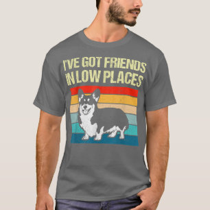 Camiseta Tengo Amigos En Lugares Bajos Corgi Welsh Dog Love
