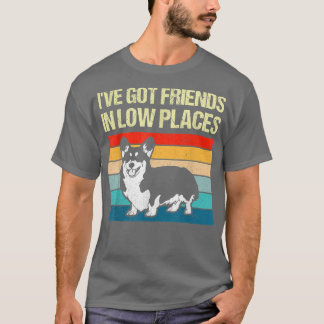 Camiseta Tengo Amigos En Lugares Bajos Corgi Welsh Dog Love