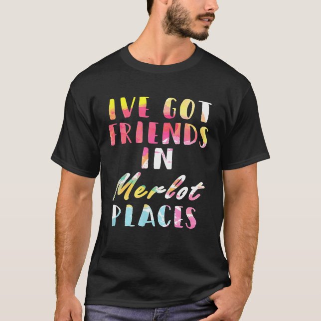 Camiseta Tengo Amigos En Merlot Places De Bebida De Vino (Anverso)