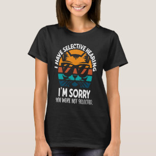 Camiseta Tengo Audición Selectiva Lo Siento No Estabas Sele