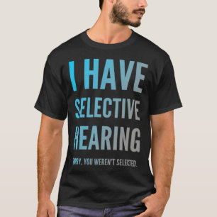 Camiseta Tengo Audición Selectiva Lo Siento No Fuiste Selec
