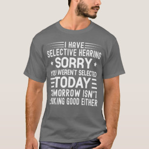 Camiseta Tengo Audición Selectiva No Fuiste Seleccionado Ho