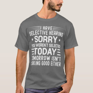 Camiseta Tengo Audición Selectiva No Fuiste Seleccionado Ho