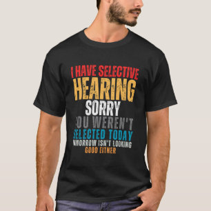 Camiseta Tengo Audición Selectiva No Fuiste Seleccionado Ho