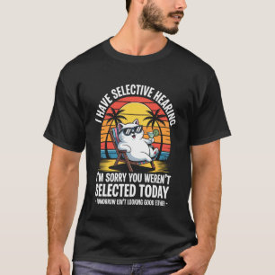Camiseta Tengo Audición Selectiva No Fuiste Seleccionado Ho