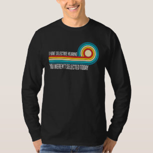 Camiseta Tengo Audición Selectiva No Fuiste Seleccionado Ho