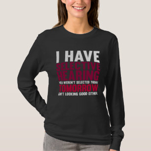 Camiseta Tengo Audición Selectiva Y Tú No Fuiste Selecciona