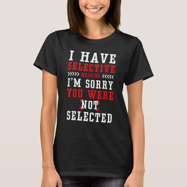 Camiseta Tengo Audiencia Selectiva Lamento Que No Fueras Ve (Anverso)