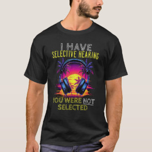 Camiseta Tengo Audiencia Selectiva, No Fuiste Elegido