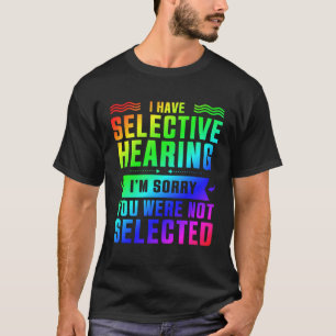 Camiseta Tengo Audiencia Selectiva No Fuiste Seleccionado