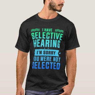 Camiseta Tengo Audiencia Selectiva No Fuiste Seleccionado