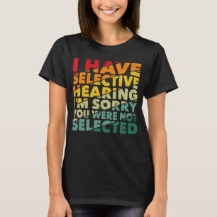 Camiseta Tengo Audiencia Selectiva No Fuiste Seleccionado
