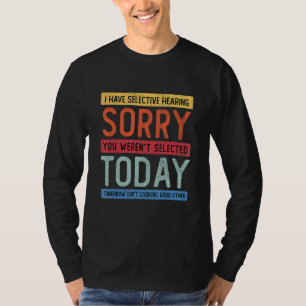 Camiseta Tengo audiencia selectiva, no fuiste seleccionado