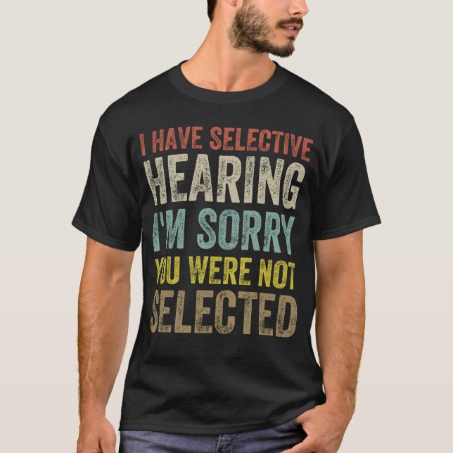 Camiseta Tengo Audiencia Selectiva No Fuiste Seleccionado (Anverso)