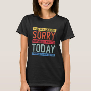 Camiseta Tengo audiencia selectiva, no fuiste seleccionado