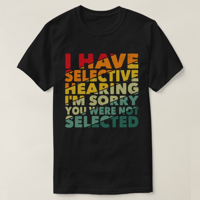 Camiseta Tengo Audiencia Selectiva No Fuiste Seleccionado (Diseño del anverso)