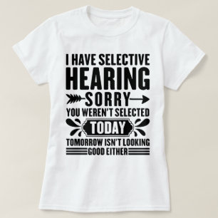Camiseta Tengo Audiencia Selectiva Perdón Por Ser Gracioso