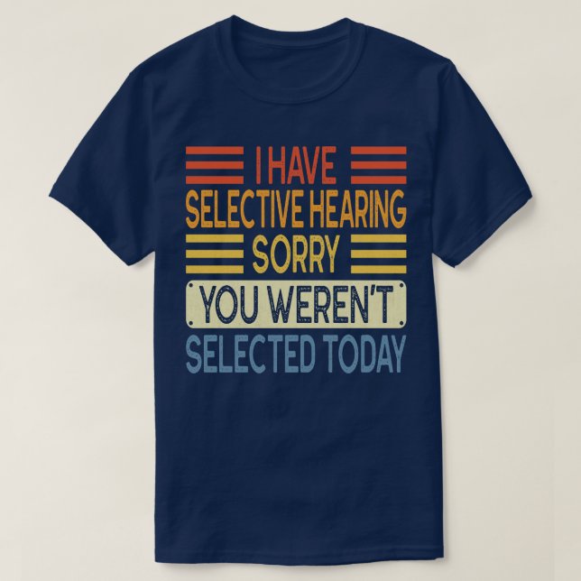 Camiseta Tengo Audiencia Selectiva Que Fueron Seleccionados (Diseño del anverso)