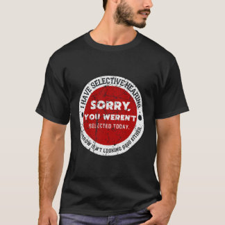 Camiseta Tengo Audiencia Selectiva Que No Fueron Selecciona