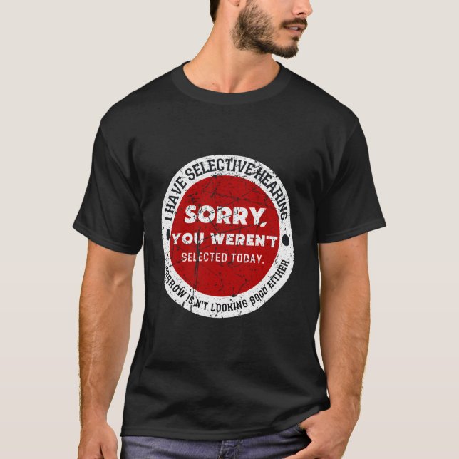 Camiseta Tengo Audiencia Selectiva Que No Fueron Selecciona (Anverso)