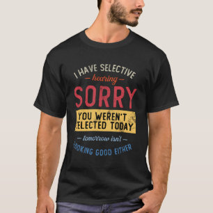 Camiseta Tengo Audiencia Selectiva Que No Fueron Selecciona
