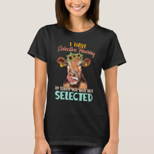 Camiseta Tengo Audiencia Selectiva Siento No Haber Estado