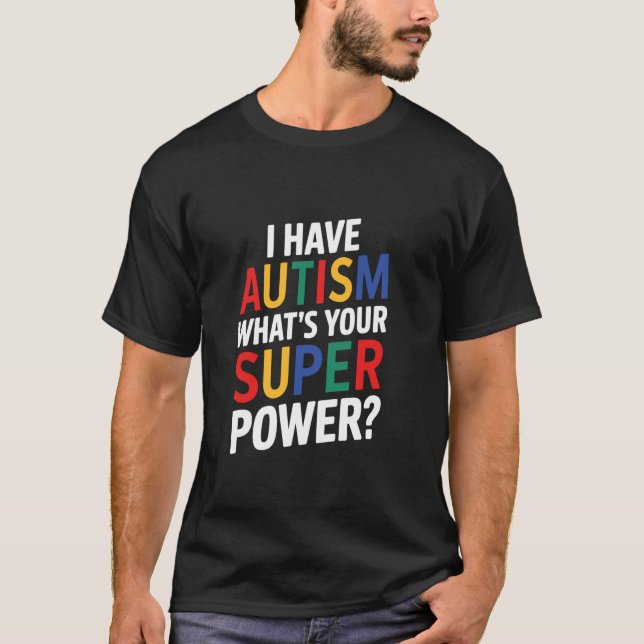 Camiseta Tengo Autismo Cuál Es Tu Superpoder Conciencia del (Anverso)