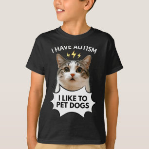 Camiseta Tengo autismo me gusta acariciar perros meme de ga