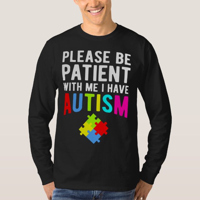 Camiseta Tengo Autismo, Por Favor Sé Paciente (Anverso)