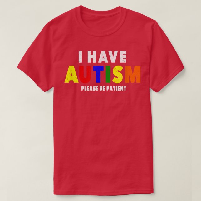 Camiseta Tengo Autismo, Por Favor Sé Paciente (Diseño del anverso)
