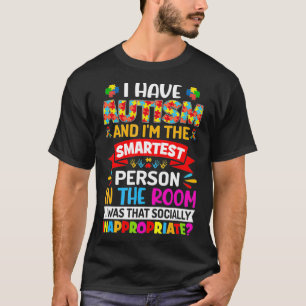 Camiseta Tengo autismo y soy el autismo de la persona más 