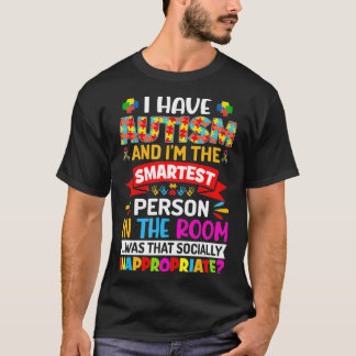 Camiseta Tengo autismo y soy el autismo de la persona más i