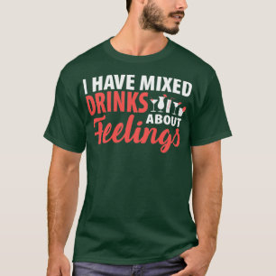 Camiseta Tengo bebidas mezcladas con alcohol sobre sentimie