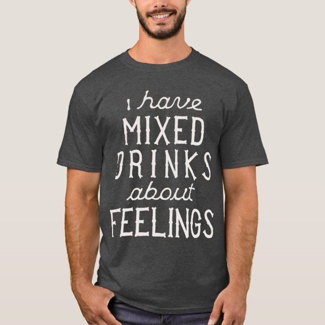 Camiseta Tengo bebidas mezcladas sobre sensaciones (Anverso)